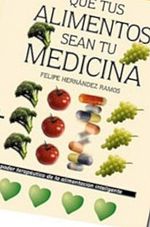 May your food be your medicine, by Felipe Hernández Ramos - nutrition and diet